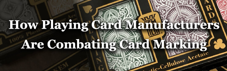How Playing Card Manufacturers Are Combating Card Marking feature image